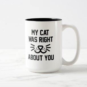 My Cat Was Right Two-Tone Coffee Mug