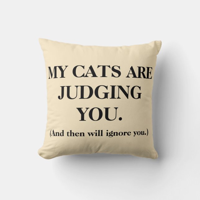 My Cats Are Judging You Cushion (Front)
