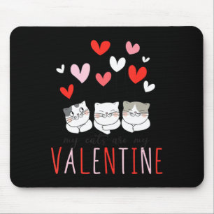 My Cats Are My Valentine Cat Valentines Day 3 Mouse Pad