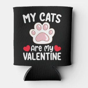 My Cats Are My Valentine Day Funny Pet Lovers Can Cooler