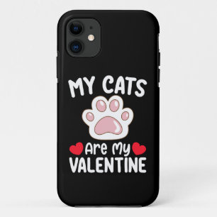 My Cats Are My Valentine Day Funny Pet Lovers iPhone 11 Case