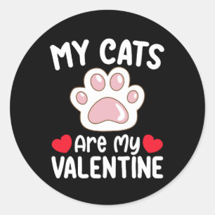 My Cats Are My Valentine Day Funny Pet Lovers Classic Round Sticker