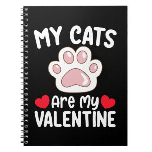 My Cats Are My Valentine Day Funny Pet Lovers Notebook