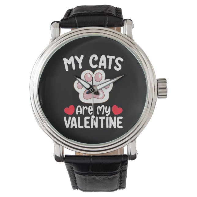 My Cats Are My Valentine Day Funny Pet Lovers Watch (Front)