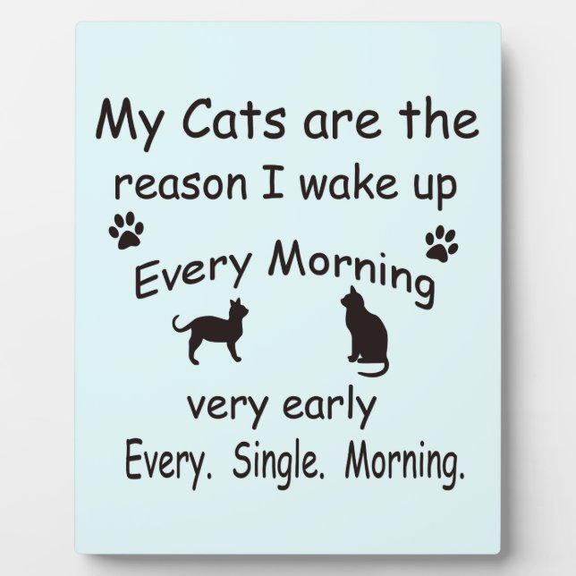 My Cats are the Reason I Wake Up Plaque (Front)