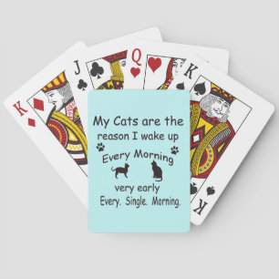 My Cats are the Reason I Wake Up Playing Cards