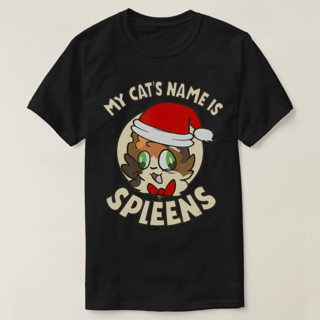 My Cat's Name Is Spleens Gift Spleen The Cat Lover T-Shirt (Design Front)