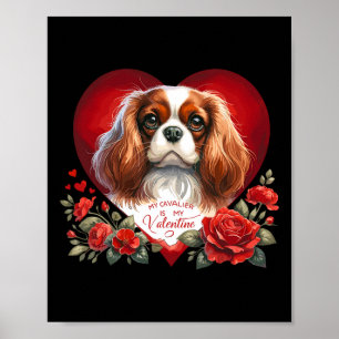 My Cavalier Is My Valentine Dog Mom And Dad Valent Poster