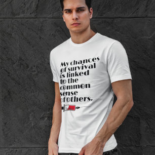 My Chances of Survival Quote T-Shirt
