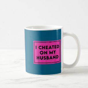 My Cheated Husband Shaming Coffee Mug
