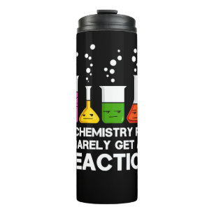 My Chemistry Puns Rarely Get Reaction Science Joke Thermal Tumbler