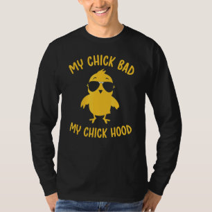 My Chick Bad My Chick Hood Easter Day T-Shirt