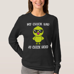 My Chick Bad My Chick Hood Funny Easter Day T-Shirt