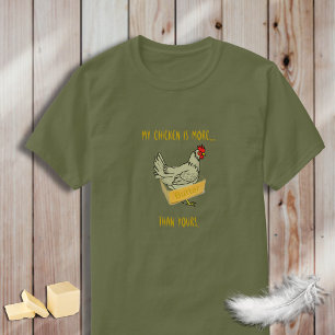 My Chicken Is More Butter Than Yours TShirt