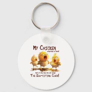 My Chicken Started A Nd Egg-citing Cluck Funny Chi Key Ring