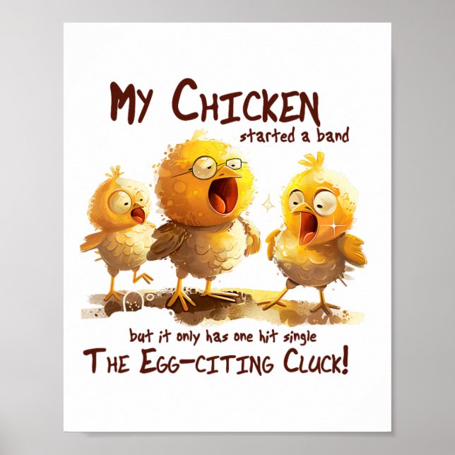 My Chicken Started A Nd Egg-citing Cluck Funny Chi Poster (Front)