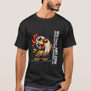 My Chicken Tilts Its Head Just Like You Do Cute Fu T-Shirt