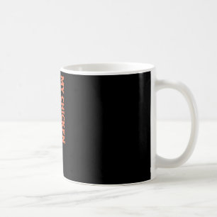 My Chicken Tilts It's Head Just Like You Do Funny Coffee Mug