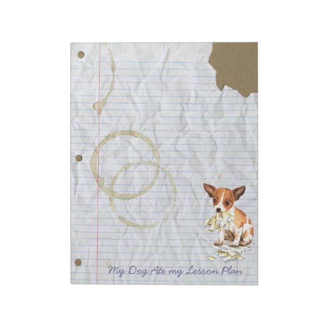 My Chihuahua Ate My Lesson Plan Notepad (Rotated)
