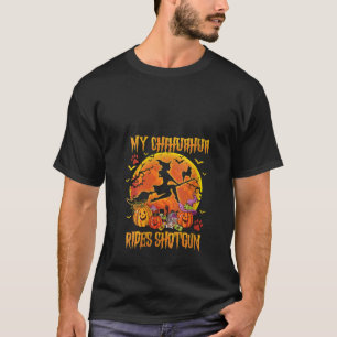 My Chihuahua Dog Rides Shotgun Witch Halloween V N T-Shirt