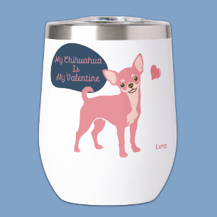 My Chihuahua Is My Valentine Custom Name Pastel