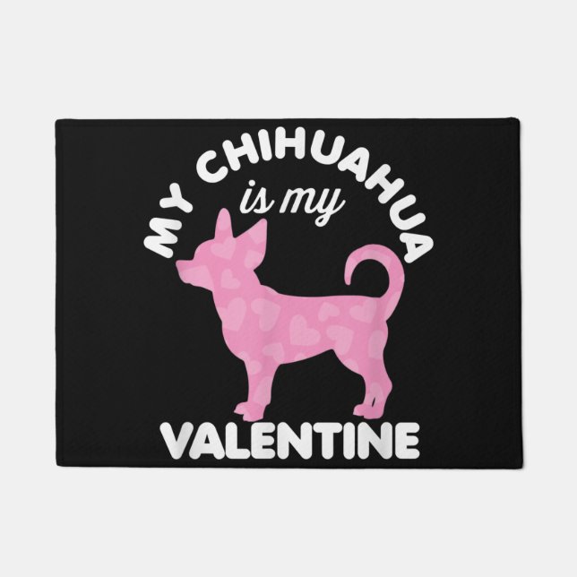 My Chihuahua Is My Valentine Dog Lover  Doormat (Front)
