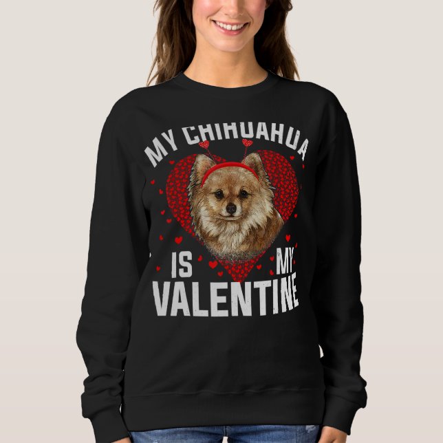 My Chihuahua Is My Valentine Valentines Day Boys G Sweatshirt (Front)