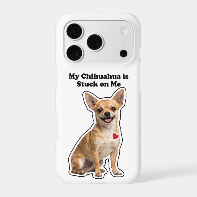 My Chihuahua Is Stuck On Me Dog Lover (Back)