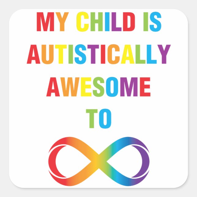 My Child Autistically Awesome Infinity Square Sticker (Front)
