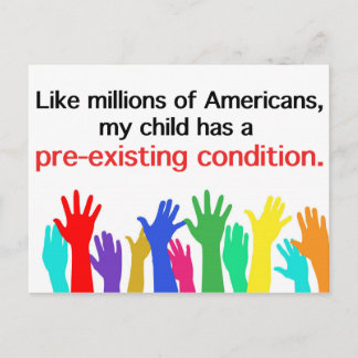 My child has a pre-existing condition. Healthcare Postcard
