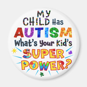My Child Has AUTISM What's Your Kid's SUPER POWER? Magnet
