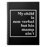 My Child Is Non-Verbal But His Mama Ain't Autism F
