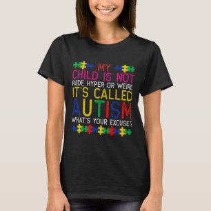 My Child Is Not Rude Hyper Or Weird It S Called Au T-Shirt