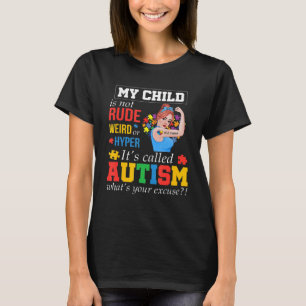My Child Is Not Rude Weird Or Hyper Itu2019s Stree T-Shirt