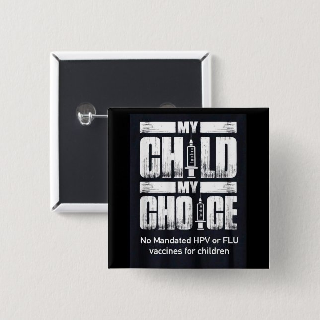 My child my choice 15 cm square badge (Front & Back)