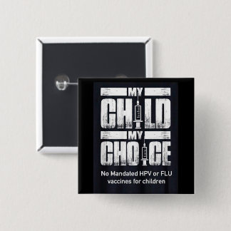 My child my choice 15 cm square badge