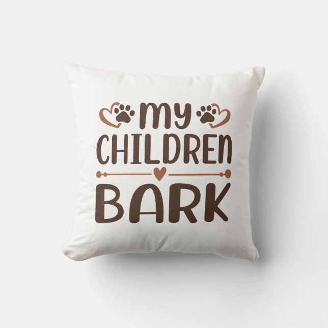 My Children Bark Cushion (Front)