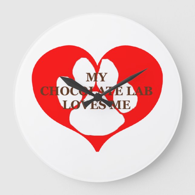 my chocolate lab loves me large clock (Front)