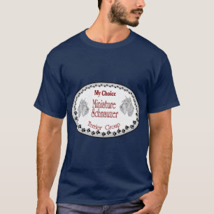 my choice mini schnauzer T-Shirt