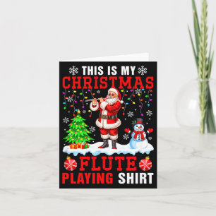 My Christmas Flute Playing Shirt Santa Instrumenta Card