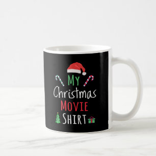 My Christmas Movie Shirt Coffee Mug