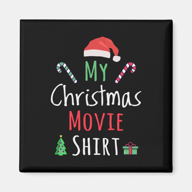 My Christmas Movie Shirt Magnet (Front)