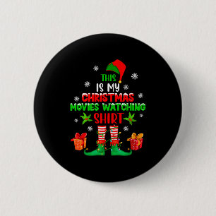 My Christmas Movies Watching Shirt Cute Elf Costum 6 Cm Round Badge