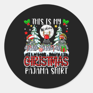 My Christmas Pajama Shirt Badminton Equipment Play Classic Round Sticker