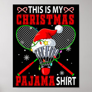 My Christmas Pajama Shirt Badminton Equipment Play Poster