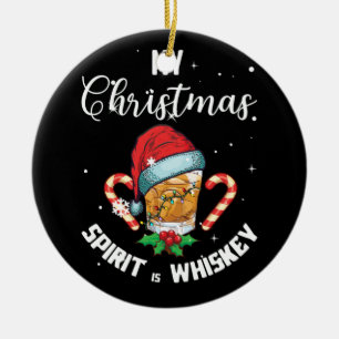 My Christmas Spirit Is Whiskey Drinking Ceramic Ornament