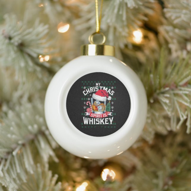 My Christmas Spirit Is Whiskey Ugly Sweater Xmas P Ceramic Ball Christmas Ornament (Tree)