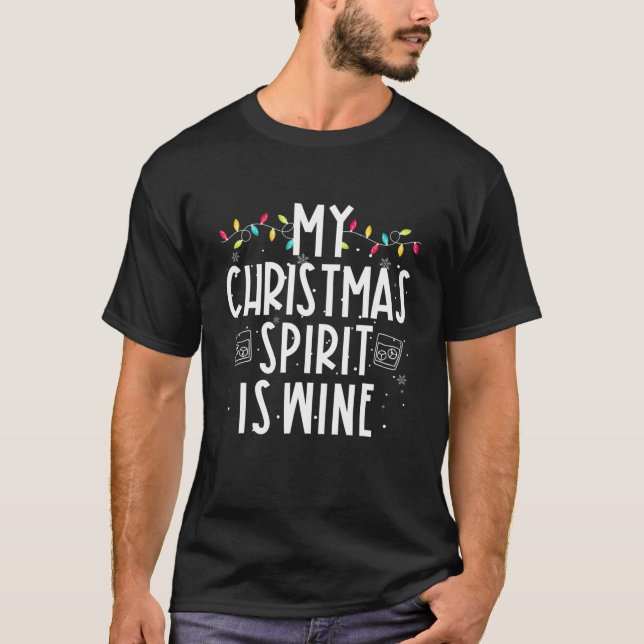 My Christmas Spirit Is Wine Funny Family Christmas T-Shirt (Front)