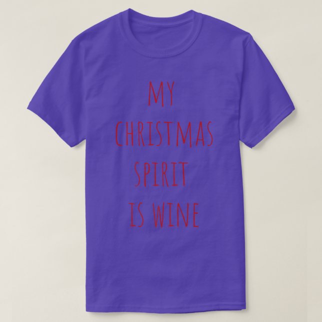 My Christmas Spirit is Wine Funny Holiday Drinking T-Shirt (Design Front)