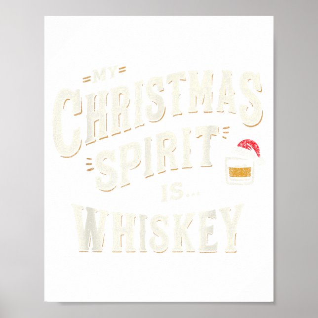 My Christmas Srit Is Whiskey Funny Xmas Whisky Dri Poster (Front)